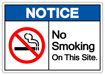 Notice No Smoking On This Site Symbol Sign, Vector Illustration, Isolated On White Background Label. EPS10