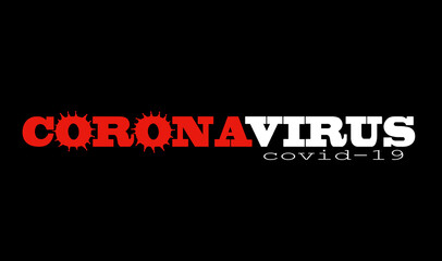 Inscription CORONAVIRUS on black background. Covid-19- sars-cov-2  logo or icon. Infographics, breaking news. Minimal typography design.