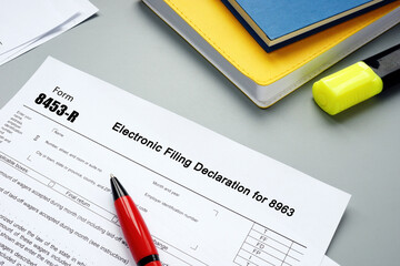  Financial concept meaning Form 8453-R Electronic Filing Declaration for 8963 with phrase on the sheet.