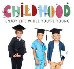 kids in graduation caps dressed in costumes of different professions near childhood, enjoy life while you are young lettering on white