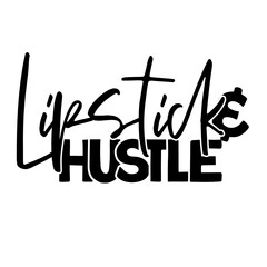 Lipstick & Hustle - SVG
