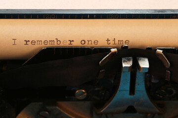 I remember one time - type-written text, vintage typewriter