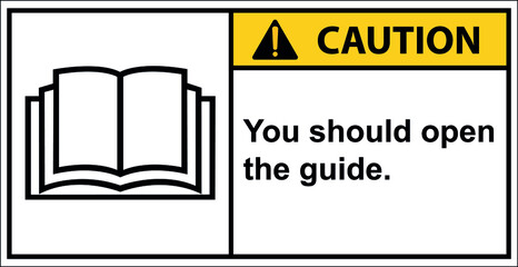 You should open the manual first.,Vector,Caution