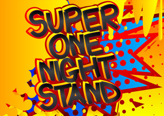 Super One Night Stand. Comic book style cartoon words on abstract colorful comics background.