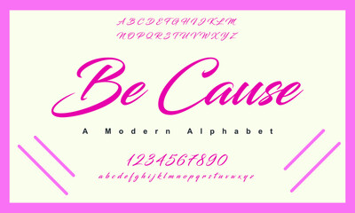 Be Cause font. Elegant alphabet letters font and number. Lettering Minimal Fashion Designs. Typography fonts regular uppercase and lowercase. vector illustration