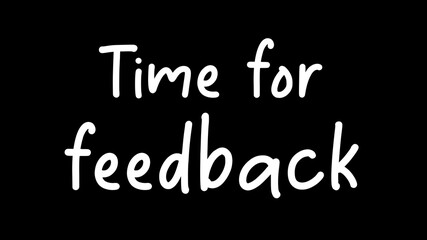 Time for feedback message writing on black