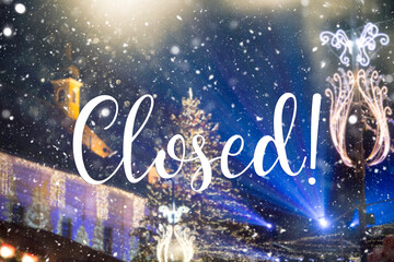 Closed Christmas Market due to coronavirus outbreak. 