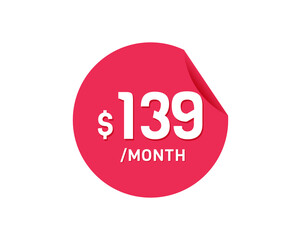 $139 Dollar Month. 139 USD Monthly sticker