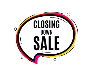 Closing down sale. Speech bubble vector banner. Special offer price sign. Advertising discounts symbol. Thought or dialogue speech balloon shape. Closing down sale chat think bubble. Vector
