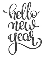 Hand-written lettering, calligraphic phrase Hello New Year. Vector illustration, isolated on white background. Design for greeting card, poster, banner, flyer etc