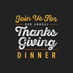 Obraz premium Join Us For Our Annual Thanksgiving Dinner, Happy Thanksgiving Text, Thanksgiving Background, Dinner Menu, Vector Background