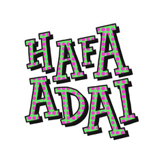 Pop art or graffiti style Hafa adai means Hello on Chamorro people language hand lettering. Calligraphy greeting design 
