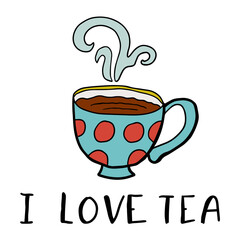 Cute doodle tea cup with polka dot ornament and lettering I Love Tea isolated on white background. Vector illustration.