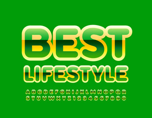 Vector concept sign Best Lifestyle Bright glossy Font. Green and Yellow Alphabet Letters and Numbers set