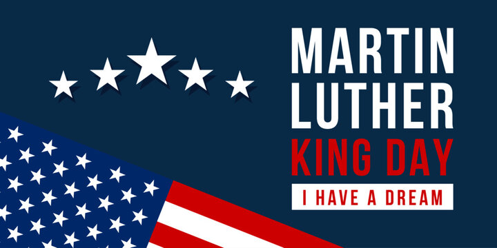 Martin luther king jr. day. With text i have a dream. American flag. MLK Banner of memorial day. Vector illustration.