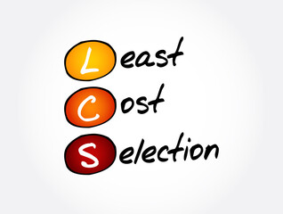 LCS - Least Cost Selection acronym, business concept background