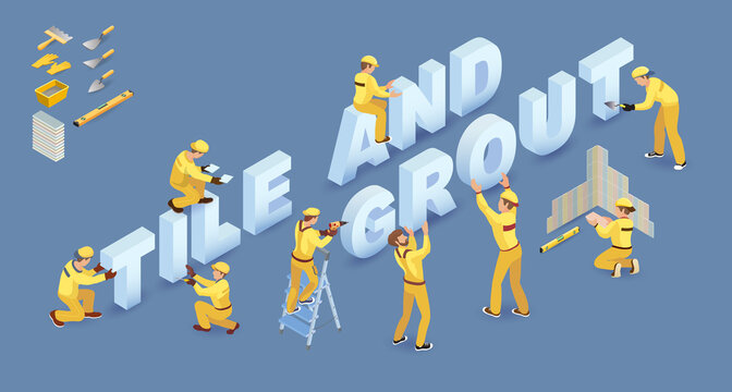 Workers install isometric letters. Words Tile and Grout. Vector illustration.
