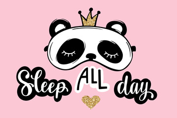 Sleep all day. Pajama party card. Cute panda with crown. Sleep mask. Golden glitter.