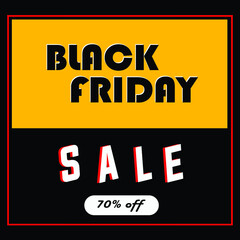 Fototapeta na wymiar Black friday sale 70% off black and yellow typography banner design. Sale promotion square banner. Discount label. Discount tag template. Shopping and price symbol for website, flyer, brochure, shop