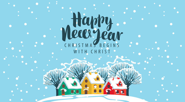 Greeting card or banner on the theme of happy New year and merry Christmas. Vector illustration in cartoon style with cute colored houses, snowy trees and the inscription Christmas begins with Christ