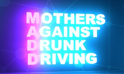 MADD - Mothers against drunk driving acronym. Social concept background. 3D rendering. Neon bulb illumination