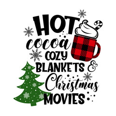 Hot cocoa cozy blankets and Christmas movies inspirational slogan inscription. Vector quotes. Illustration for prints on t-shirts and bags, posters, cards. Isolated on white background.