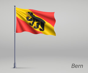 Waving flag of Bern - canton of Switzerland on flagpole. Template for independence day poster design