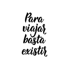 To travel just exist in Portuguese. Lettering. Ink illustration. Modern brush calligraphy.