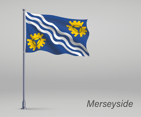 Waving flag of Merseyside - county of England on flagpole. Template for independence day poster design