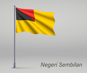 Waving flag of Negeri Sembilan - state of Malaysia on flagpole. Template for independence day poster design
