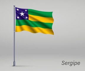 Waving flag of Sergipe - state of Brazil on flagpole. Template for independence day poster design - obrazy, fototapety, plakaty