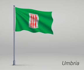 Waving flag of Umbria - region of Italy on flagpole. Template for independence day poster design