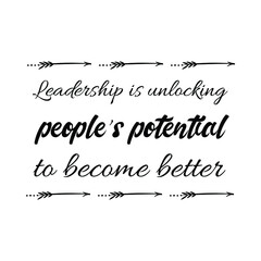  Leadership is unlocking people’s potential to become better. Vector Quote
