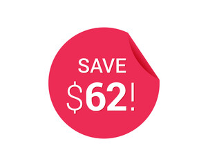 Save $62 dollars, $62 us dollar save