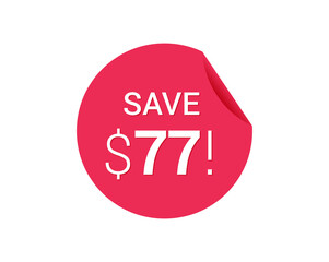 Save $77 dollars, $77 us dollar save