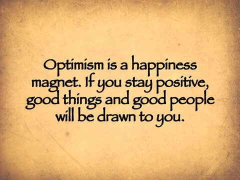 Background with quote “Optimism is a happiness magnet. If you stay positive good things and good people will be drawn to you“