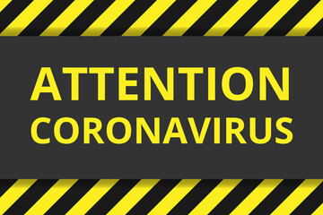Coronavirus infection warning banner. Attention Coronavirus.