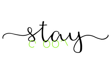Stay cool handwritten text. Modern brush calligraphy. Isolated on white background.