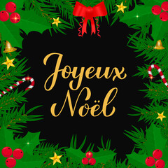 Fototapeta na wymiar Joyeux Noel calligraphy hand lettering with fir tree branches. Merry Christmas typography poster in French. Easy to edit vector template for greeting card, banner, flyer, etc