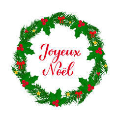 Joyeux Noel calligraphy hand lettering with wreath of fir tree branches. Merry Christmas typography poster in French. Easy to edit vector template for greeting card, banner, flyer, sticker, etc