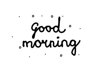 Good morning phrase handwritten. Modern calligraphy text. Isolated word black, lettering