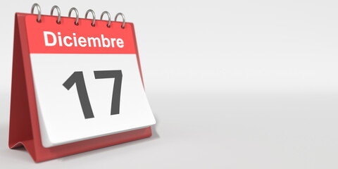 December 17 date written in Spanish on the flip calendar, 3d rendering