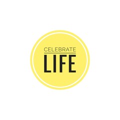 ''Celebrate life'' Lettering