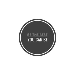 ''Be the best you can be'' Lettering