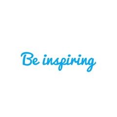 Fototapeta na wymiar ''Be inspiring'' Lettering