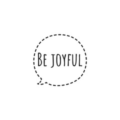 ''Be joyful'' Lettering