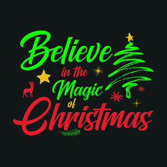 Believe in the magic of christmas - christmas tree,ornament,typography vector - christmas t shirt design