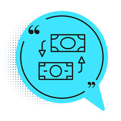 Black line Money exchange icon isolated on white background. Cash transfer symbol. Banking currency sign. Blue speech bubble symbol. Vector.