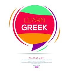 Creative (learn Greek) text written in speech bubble ,Vector illustration.