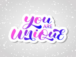 You are Unique brush lettering. Vector stock illustration for card or poster